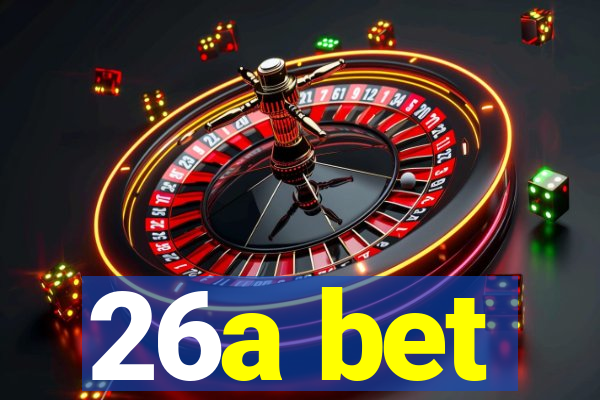 26a bet